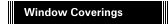 Window Coverings