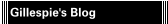 Gillespie's Blog